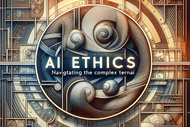 AI Ethics: Navigating the Complex Terrain
