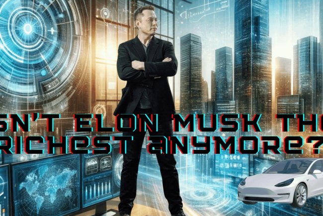 Isn't Elon Musk the richest anymore?