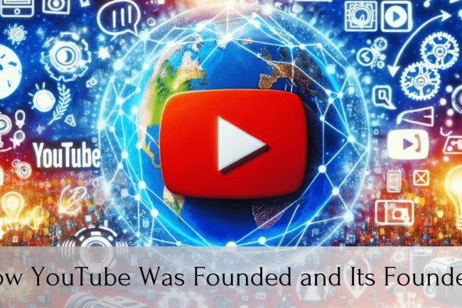 How YouTube Was Founded and Its Founders