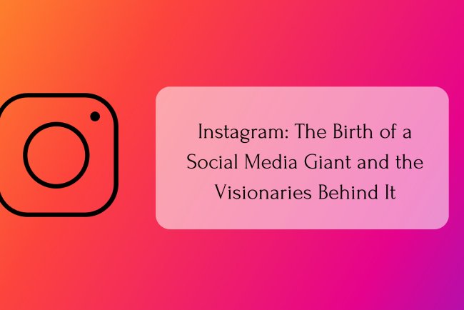 Instagram: The Birth of a Social Media Giant and the Visionaries Behind It